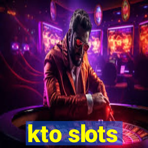 kto slots