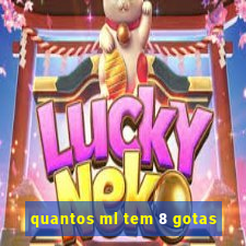 quantos ml tem 8 gotas