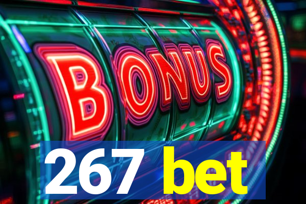 267 bet