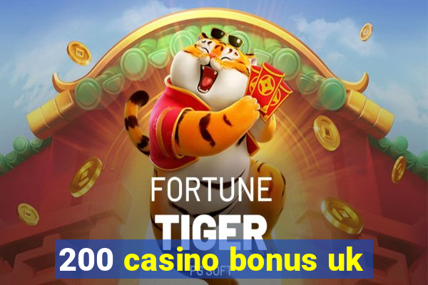 200 casino bonus uk