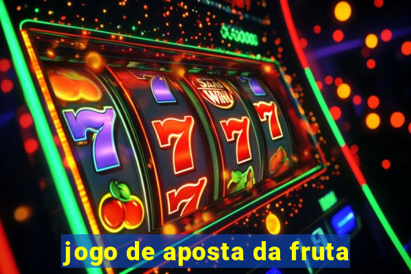 jogo de aposta da fruta