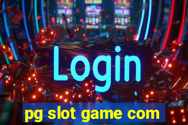 pg slot game com