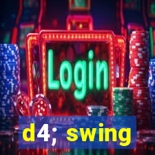 d4; swing