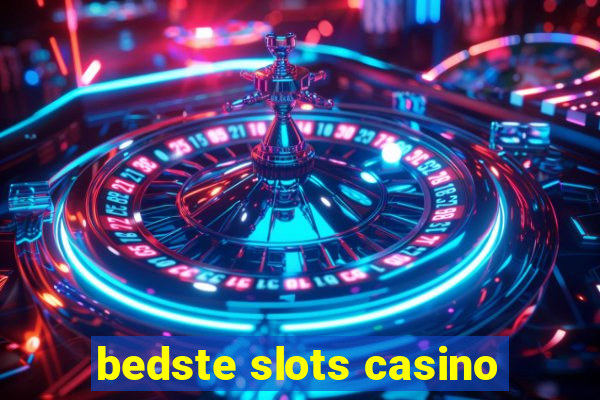 bedste slots casino