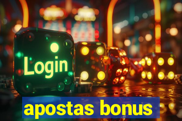 apostas bonus