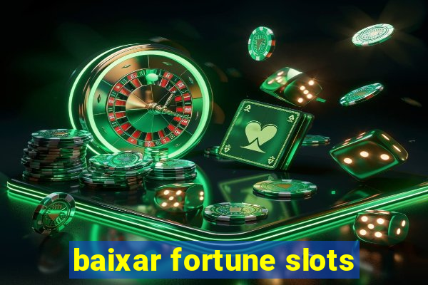 baixar fortune slots