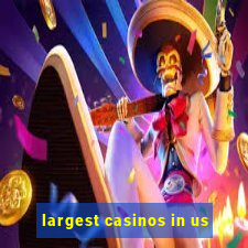 largest casinos in us