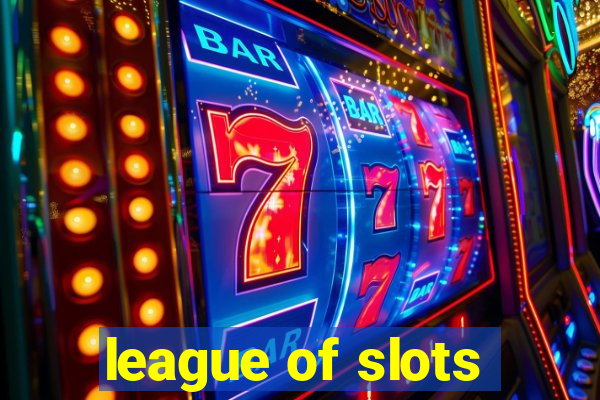 league of slots