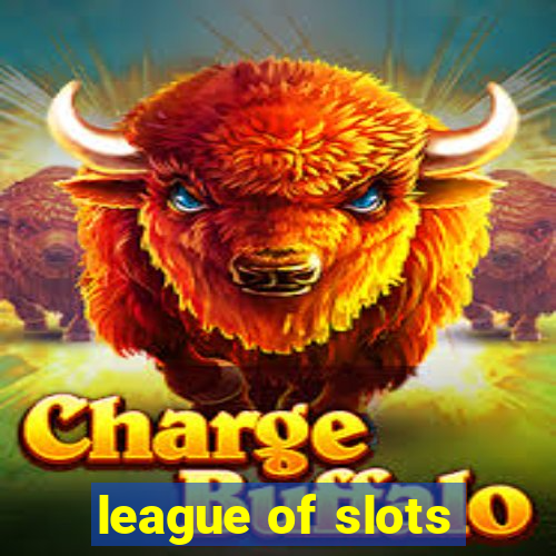 league of slots