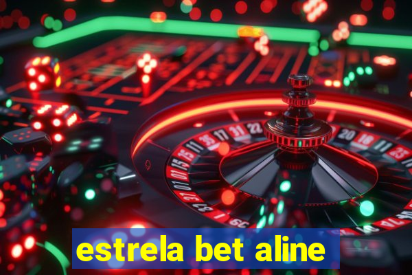 estrela bet aline