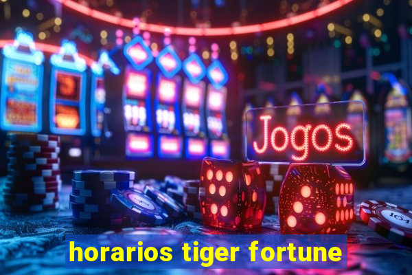 horarios tiger fortune