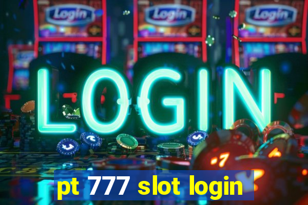 pt 777 slot login