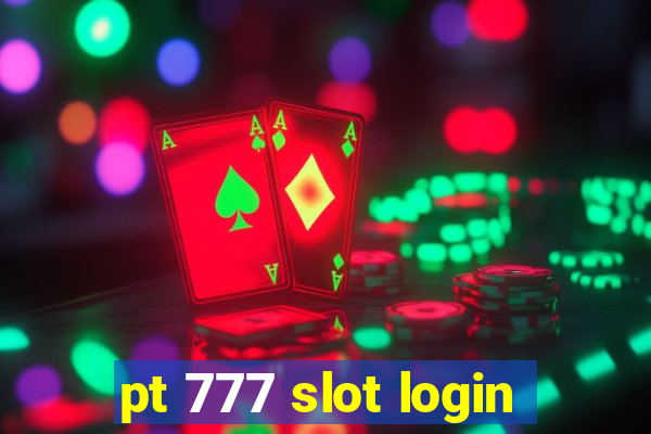 pt 777 slot login