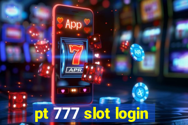 pt 777 slot login