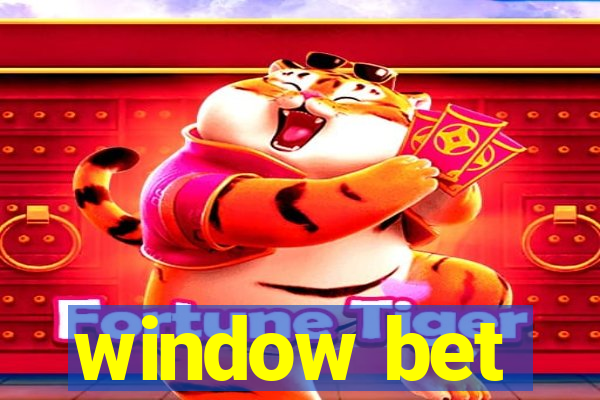 window bet