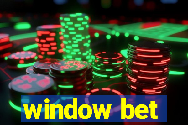 window bet