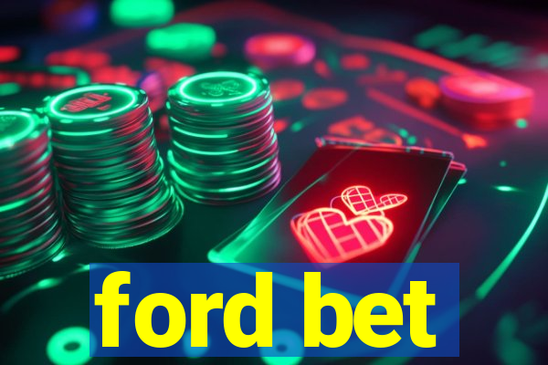 ford bet