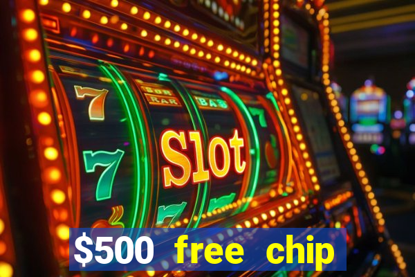 $500 free chip posh casino