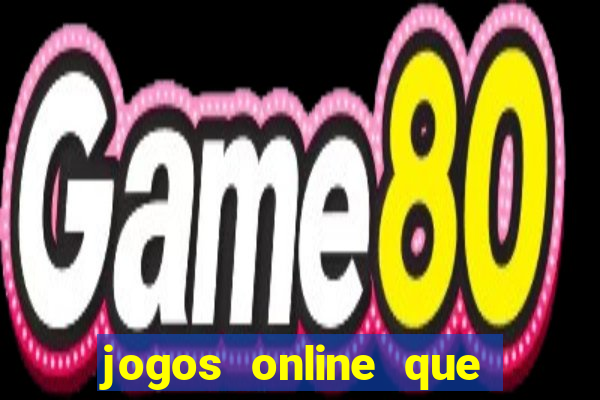 jogos online que pagam de verdade