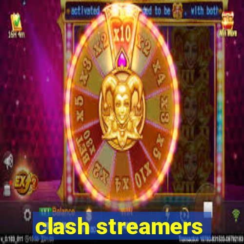 clash streamers