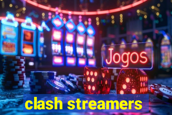 clash streamers