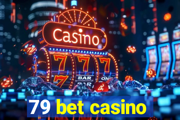 79 bet casino