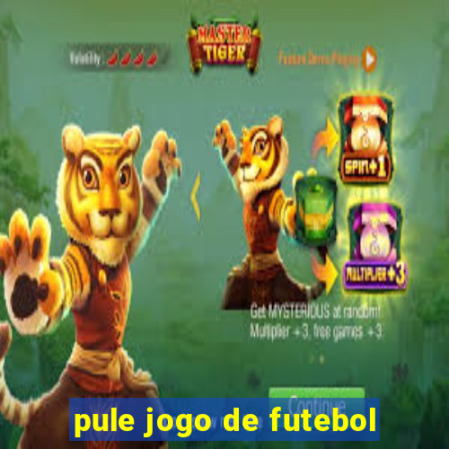 pule jogo de futebol