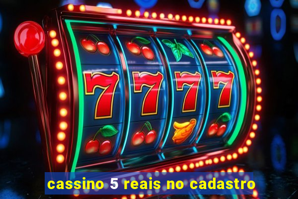 cassino 5 reais no cadastro