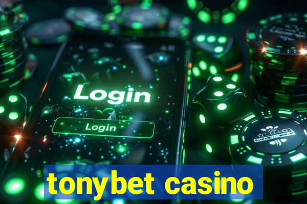 tonybet casino