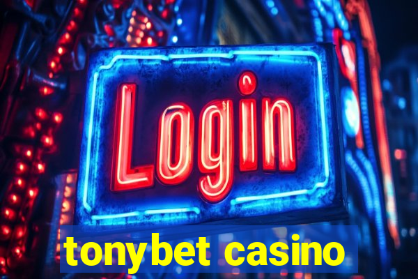 tonybet casino