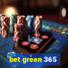 bet green 365