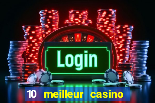 10 meilleur casino en ligne