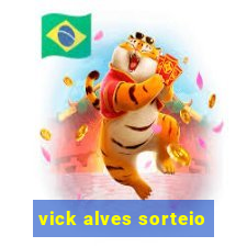 vick alves sorteio