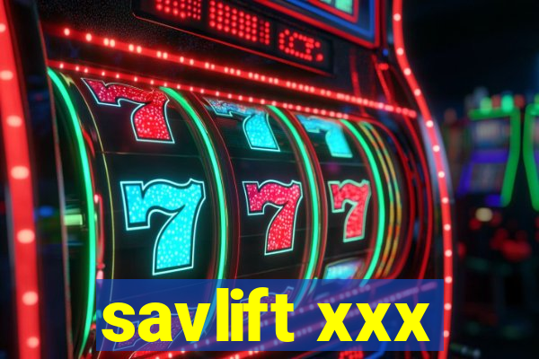 savlift xxx