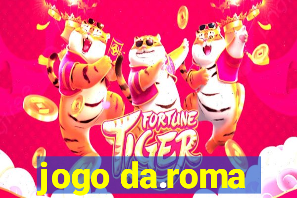 jogo da.roma