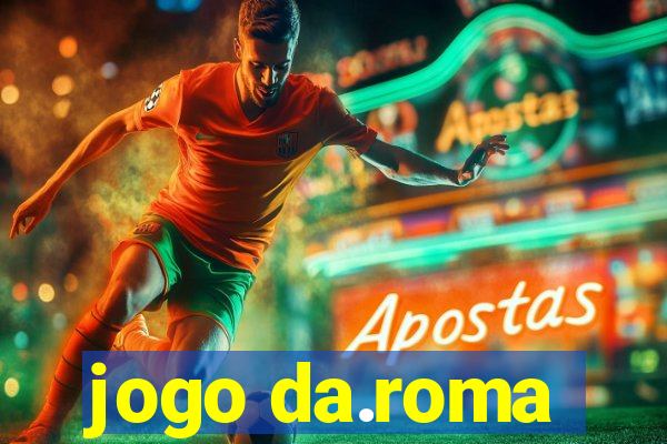 jogo da.roma