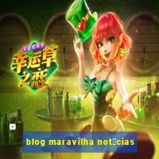 blog maravilha not铆cias