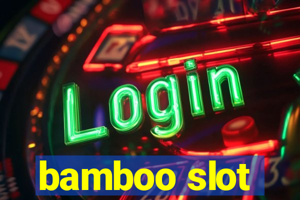 bamboo slot