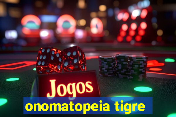 onomatopeia tigre