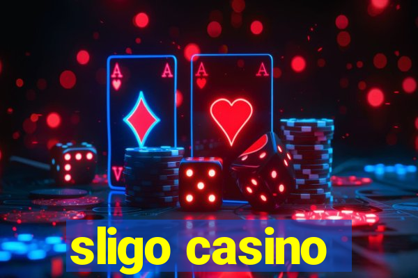 sligo casino