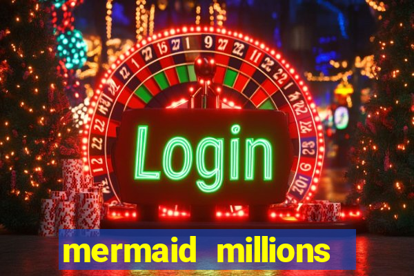 mermaid millions slot machine