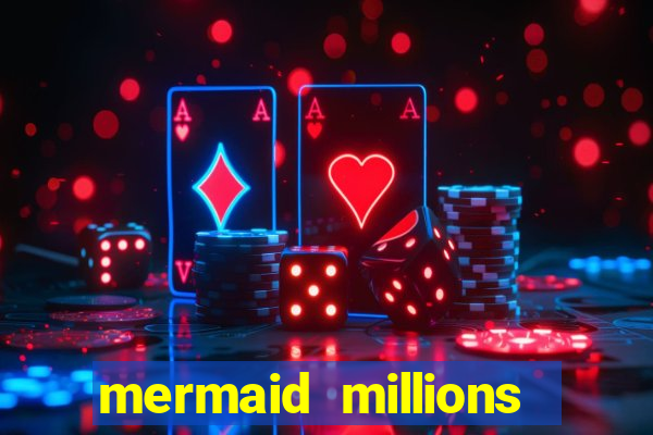 mermaid millions slot machine