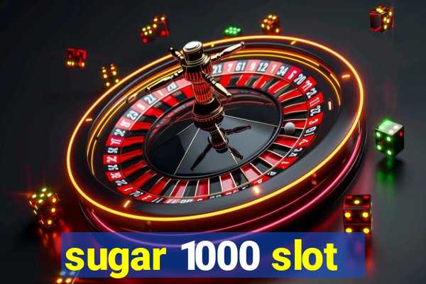 sugar 1000 slot