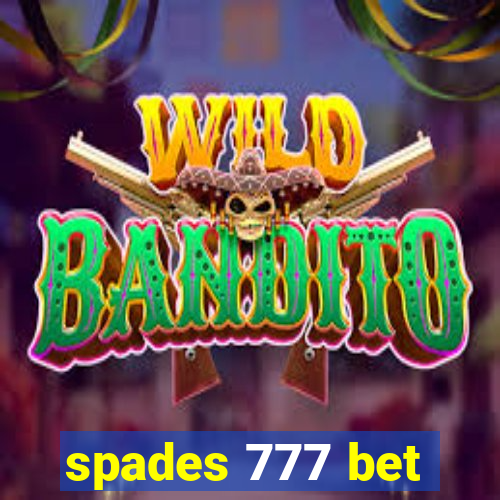 spades 777 bet