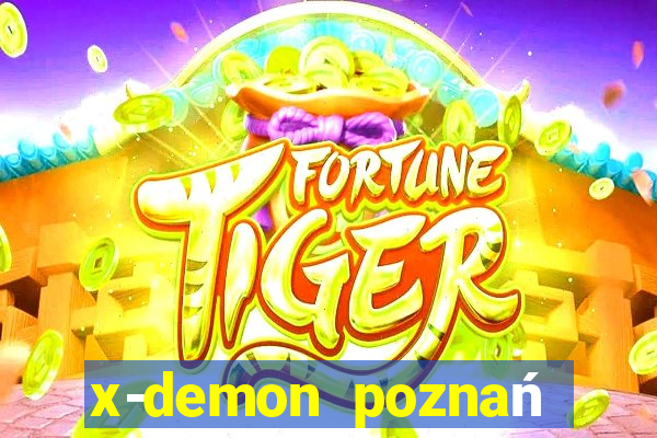 x-demon poznań cena biletu