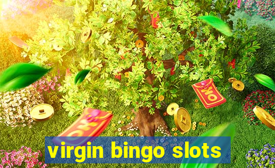 virgin bingo slots