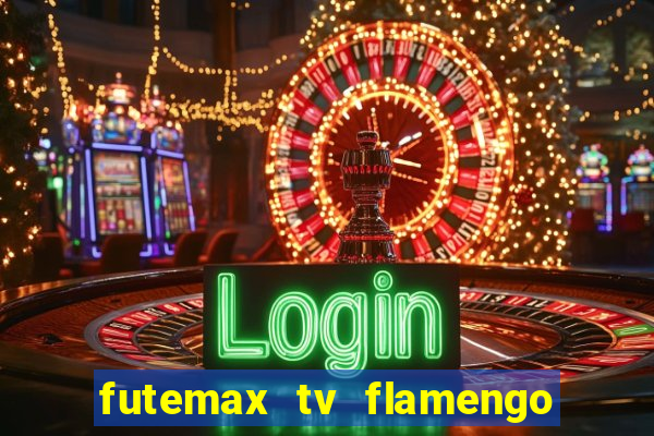 futemax tv flamengo e fluminense