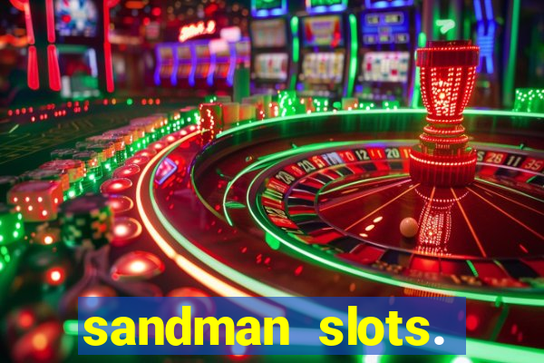 sandman slots. casino journey