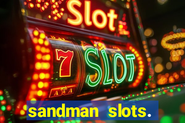 sandman slots. casino journey