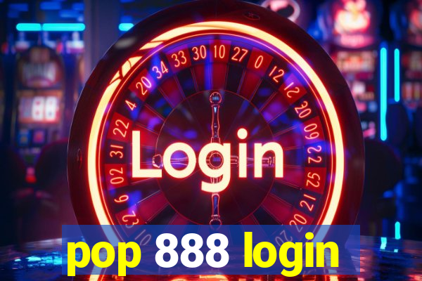 pop 888 login